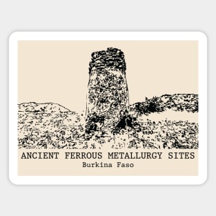 Ancient Ferrous Metallurgy Sites - Burkina Faso Magnet